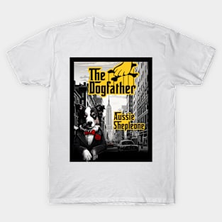 The Dogfather: Aussie Shepleone T-Shirt